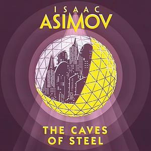 The Caves of Steel by Isaac Asimov