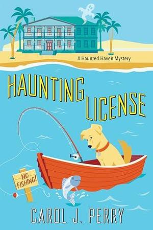 Haunting License by Carol J. Perry