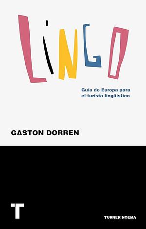 Lingo. Guía de Europa para el turista lingüístico by Gaston Dorren