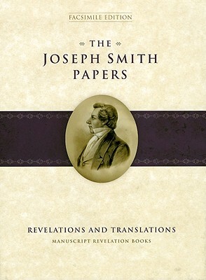 The Joseph Smith Papers: Revelations and Translations Manuscript Revelation Books by Joseph Smith