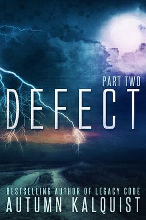 Defect #2: Legacy Code Prequel Series by Autumn Kalquist