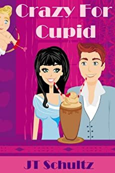 Crazy for Cupid by J.T. Schultz