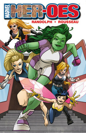 Marvel Her-Oes by Craig Rousseau, Grace Randolph
