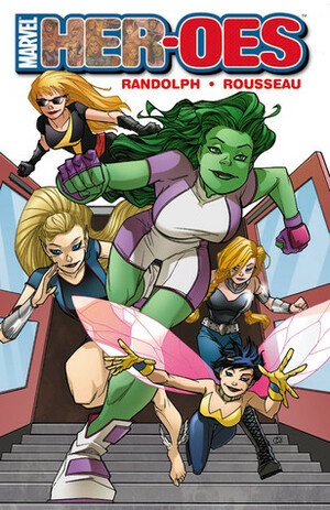 Marvel Her-Oes by Grace Randolph, Craig Rousseau