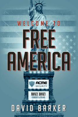 Welcome To Free America by David Barker