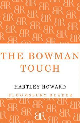 The Bowman Touch by Hartley Howard
