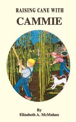 Raising Cane with Cammie by Elizabeth McMahan