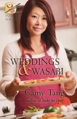 Weddings and Wasabi (novella): Book 4 in the Sushi series by Camy Tang