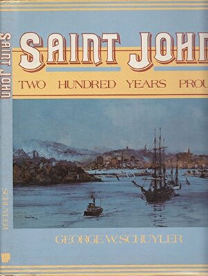 Saint John: Two Hundred Years Proud by George S. Schuyler