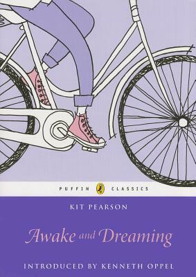 Awake and Dreaming: Puffin Classics Edition by Kit Pearson