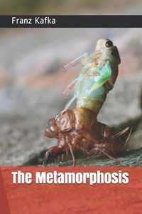 The Metamorphosis by Franz Kafka