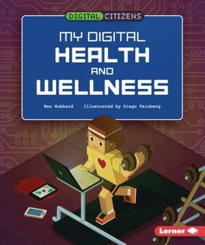 My Digital Health and Wellness by Ben Hubbard