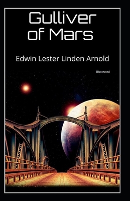 Gulliver of Mars illustrated by Edwin Lester Arnold