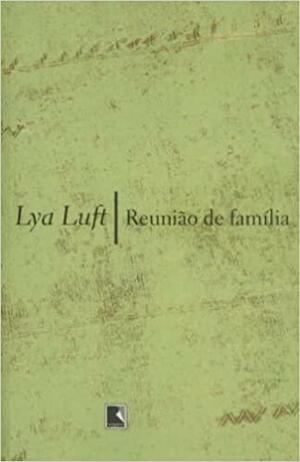 Reunião de família by Lya Luft