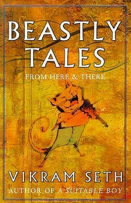 Beastly Tales from Here and There by Vikram Seth