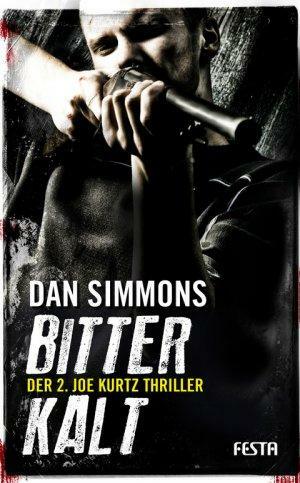 Bitterkalt: Der 2. JOE KURTZ Thriller by Dan Simmons