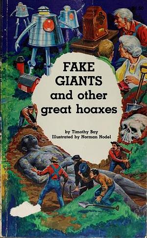 Fake Giants and other great hoaxes by Timothy Bay