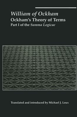 Ockham's Theory of Terms: Part I of the Summa Logicae by William of Ockham