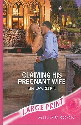 Claiming His Pregnant Wife by Kim Lawrence