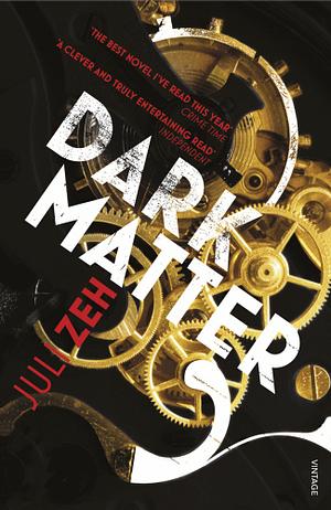 Dark Matter by Juli Zeh