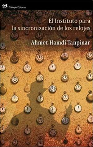 El Instituto para la sincronización de los relojes by Ahmet Hamdi Tanpınar