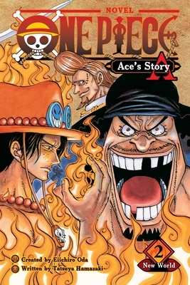 One Piece: Ace's Story, Vol. 2: New World by Tatsuya Hamazaki