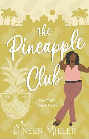 The Pineapple Club by Dineen Miller