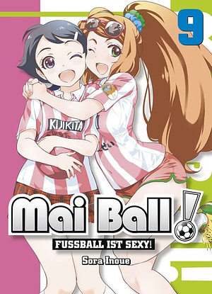 Mai Ball - Fussball ist Sexy!, Band 9 by Sora Inoue, いのうえ空