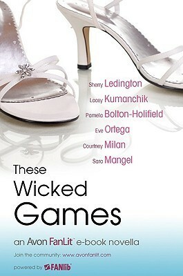 These Wicked Games by Courtney Milan, Sherry Ledington, Sara Mangel, Lacey Kumanchik, Eve Ortega, Pamela Bolton-Holifield