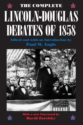 The Complete Lincoln-Douglas Debates of 1858 by Stephen a. Douglas, Abraham Lincoln
