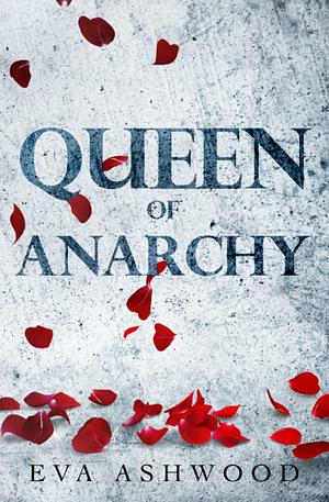 Queen of Anarchy by Eva Ashwood