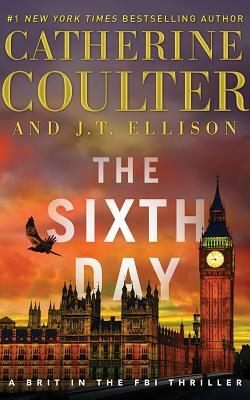 The Sixth Day by J.T. Ellison, Catherine Coulter