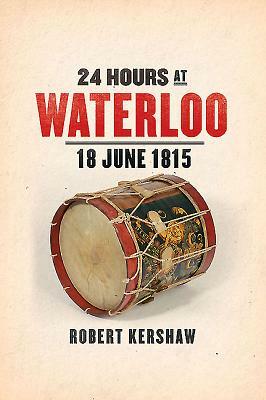 24 Hours at Waterloo by Robert Kershaw