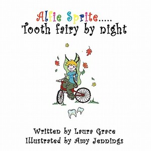 Alfie Sprite - Tooth Fairy by night by Laura Grace