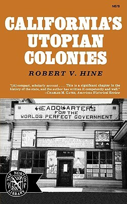 California's Utopian Colonies by Robert V. Hine