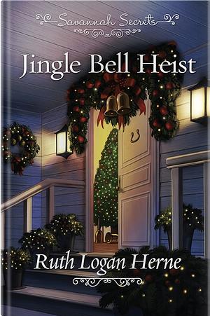 Jingle Bell Heist by Ruth Logan Herne
