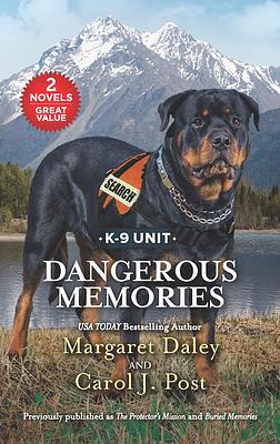 Dangerous Memories/The Protector's Mission/Buried Memories by Margaret Daley, Carol J. Post