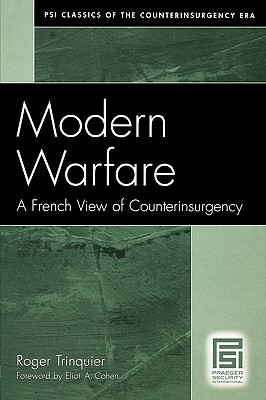 Modern Warfare: A French View of Counterinsurgency by Roger Trinquier