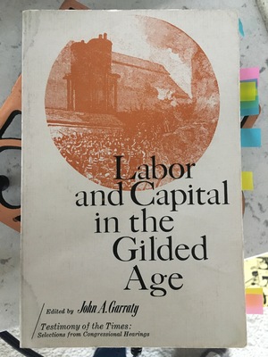 Labor and Capital in the Gilded Age by John A. Garraty