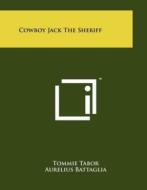 Cowboy Jack The Sheriff by Tommie Tabor