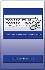 Confronting and Controlling Thoughts: According to the Fathers of the Philokalia by Anthony M. Coniaris