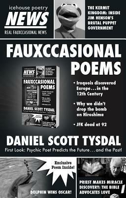 Fauxccasional Poems by Daniel Scott Tysdal