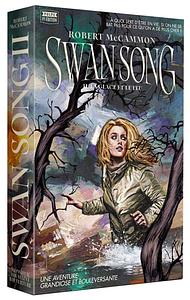 Swan Song : Tome 2 - La glace et le feu by Robert R. McCammon, Robert R. McCammon, Jean-Charles Khalifa