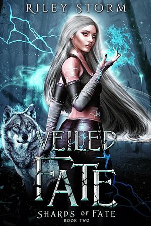 Veiled Fate by Riley Storm