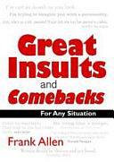 Great Insults Comebacks: Verbal Victory for All Occasions by Allen Frank