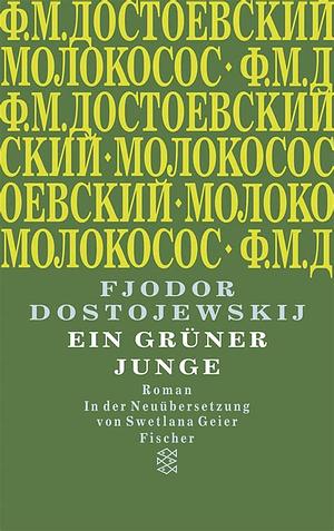 Ein grüner Junge by Fyodor Dostoevsky, Richard Pevear, Larissa Volokhonsky