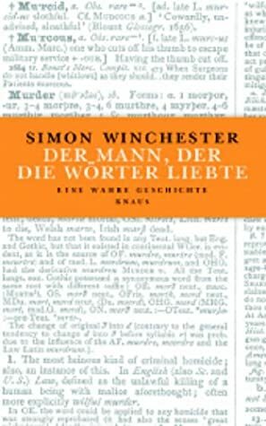 Der Mann, Der Die Wörter Liebte: Eine Wahre Geschichte by Simon Winchester
