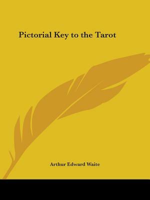 Pictorial Key to the Tarot by Arthur Edward Waite