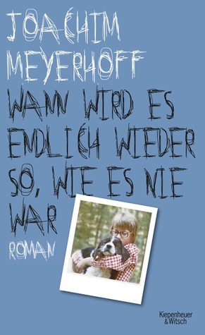 Wann wird es endlich wieder so, wie es nie war by Joachim Meyerhoff