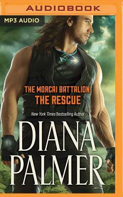 The Morcai Battalion: The Rescue by Diana Palmer